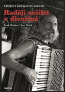 Raději zešílet v divočině - Kniha