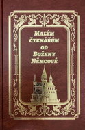 Malým čtenářům od Boženy Němcové luxusní vydání - Kniha
