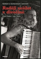 Raději zešílet v divočině - Kniha