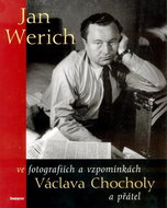 Jan Werich ve fotografiích a  vzpomínkách Václava Chocholy a přátel - Kniha