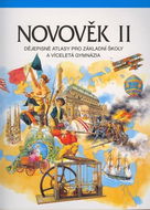Novověk II. Dějepisné atlasy pro ZŠ a víceletá gymnázia: Dějepisné atlasy pro ZŠ a gymn - Kniha