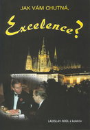 Jak vám chutná, Excelence? - Kniha