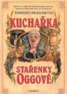 Kuchařka stařenky Oggové: Užitečný a vzdělávací almanach - Kniha