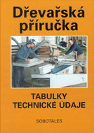 Dřevařská příručka: Tabulky, technické údaje - Kniha