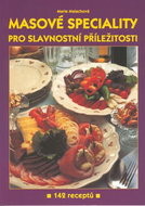 Masové speciality: Pro slavnostní příležitost 142 receptů - Kniha