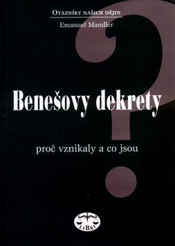 Benešovy dekrety: Proč vznikaly a co jsou - Kniha - Main image