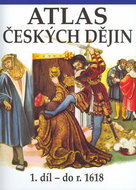 Atlas českých dějin 1. díl do roku 1618: do roku 1618 - Kniha