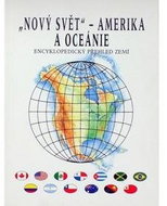 Nový svět Amerika a Oceánie: Encyklopedický přehled zemí - Kniha