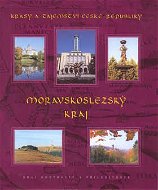 Moravskoslezský kraj: Krásy a tajemství České republiky - Kniha