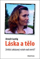 Láska a tělo: Zvítězí zakázaný vztah nad smrtí? - Kniha