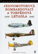 Jednomotorová bombardovací a torpédová letadla 1939 - 1945 - Kniha