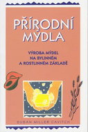 Přírodní mýdla: Výroba mýdel na bylin.a rost.z - Kniha