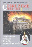 České země v letech 1848-1918 I. díl: Od březnové revoluce do požáru Národního divadla - Kniha