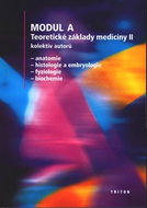 Modul A Teoretické základy medicíny II: Anatomie, histologie a embryologie, fyziologie, biochemie - Kniha