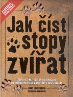 Jak číst stopy zvířat: Stopy více než 400 druhů živočichů, od kočkovitých šelem po ptáky .... - Kniha
