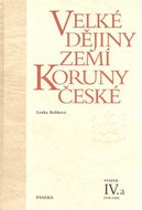 Velké dějiny zemí Koruny české IV.a: 1310-1402 - Kniha