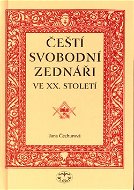 Čeští svobodní zednáři ve XX. století: ve XX. století - Kniha