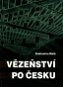 Vězeňství po česku - Kniha