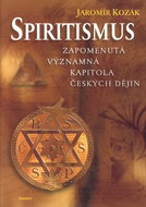 Spiritismus: Zapomenutá významná kapitola českých dějin - Kniha