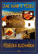 Jak nám v Písku chutnalo, chutná a chutnat bude Písecká kuchařka: Jak nám v Písku chutnalo... - Kniha