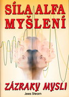 Síla Alfa myšlení: Zázraky mysli - Kniha