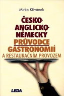 Česko-anglicko-německý průvodce gastronomií a restauračním provozem - Kniha
