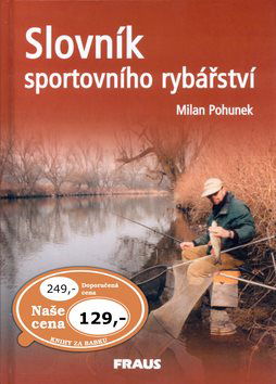 Slovník sportovního rybářství: Více než 2000 hesel a téměř 300 vyobrazení - Kniha - Hlavní obrázek