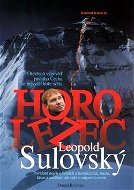 Horolezec Leopold Sulovský: Otevřená výpověď prvního Čecha na nejvyšší hoře světa - Kniha