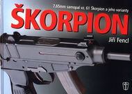 Škorpion: 7,65mm samopal vz.61 Škorpion a jeho varianty - Kniha