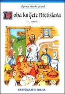 Doba knížete Břetislava (11. století): Dějiny trochu jinak - Kniha