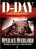 D-Day Operace Overlord: Od přípravy po osvobození Paříže - Kniha