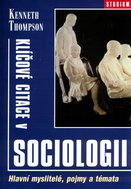 Klíčové citace v sociologii: Hlavní myslitelé, pojmy a téma - Kniha
