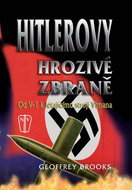 Hitlerovy hrozivé zbraně: Od V-1 k létajícímu stroji Vimana - Kniha