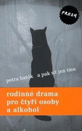 A pak už jen tma: Rodinné drama pro čtyři osoby a alkohol. - Kniha