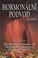 Hormonální podvod na ženách: Klimakterium je reklamní trik Medicína jako nástroj moci Naše mrtvoly j - Kniha