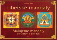Tibetské mandaly: Malujeme mandaly pro zdraví a pro duši - Kniha