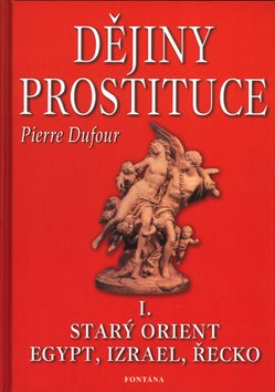Dějiny prostituce I.: Starý orient,Egypt,Izrael,Řecko - Kniha - Main image