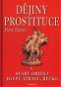 Dějiny prostituce I.: Starý orient,Egypt,Izrael,Řecko - Kniha