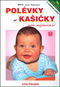 Polévky a kašičky pro nejmenší: 2. rozšířené vydání - Kniha