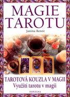 Magie tarotu: Tarotová kouzla v magii. Využití tarotu v magii. - Kniha