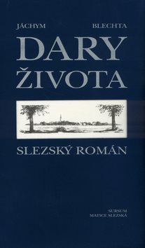 Dary života: Slezský román - Kniha - Main image