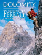 Dolomity, nejkrásnější FERRATY: Podrobný průvodce - Kniha