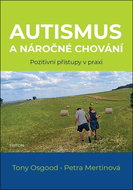 Autismus a náročné chování: Pozitivní přístupy v praxi - Kniha