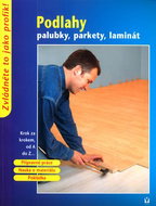 Podlahy palubky, parkety, laminát: Krok za krokem od A do Z ... - Kniha