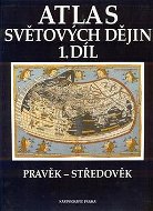 Atlas světových dějin 1. díl: Pravěk - Středověk - Kniha