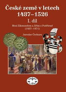 České země v letech 1437-1526 I. díl: Mezi Zikmundem a Jiřím z Poděbrad - Kniha
