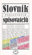 Slovník pobaltských spisovatelů: Estonská, litevská a lotyšská literatura - Kniha