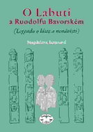 O Labuti a Ruodolfu Bavorském: (Legenda o lásce a nenávisti - Kniha
