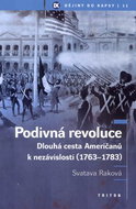 Podivná revoluce: Dlouhá cesta Američanů k nezávislosti (1763-1783) - Kniha