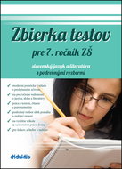 Zbierka testov pre 7. ročník ZŠ slovenský jazyk a literatúra s podrobnými rozbor - Kniha